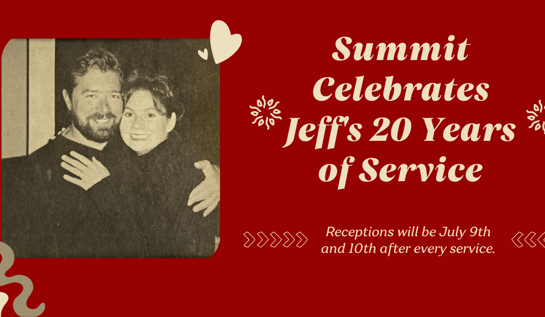 Summit Celebrates Jeff Huber’s 20 years of Service!