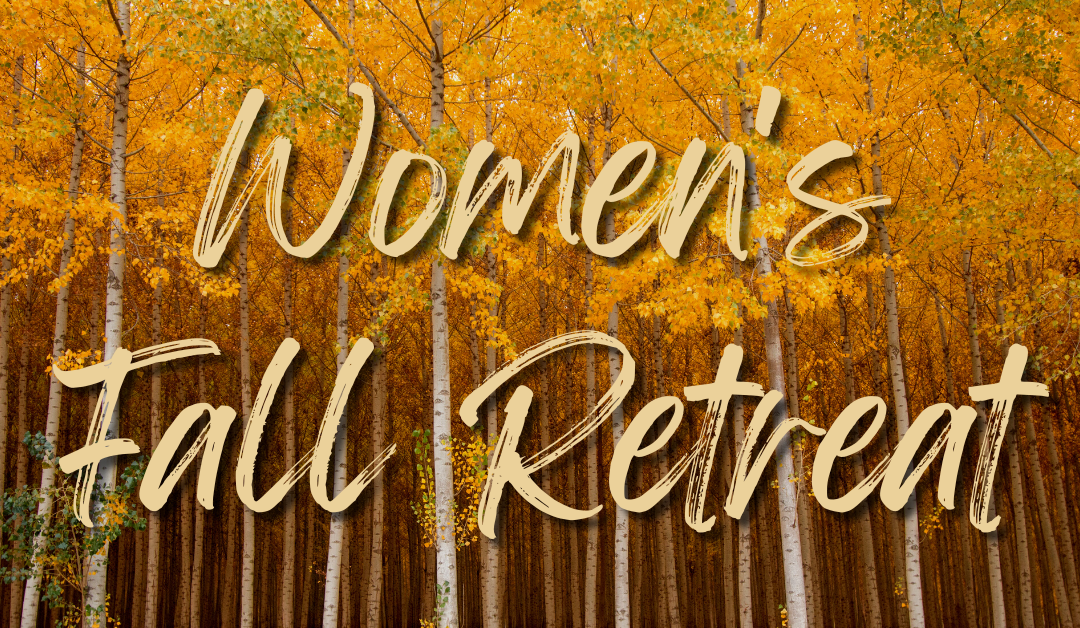Save the Date: Women’s Fall Retreat