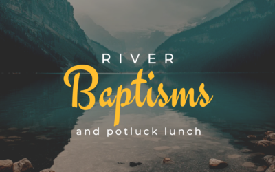 All-Church Picnic & River Baptisms August 24th