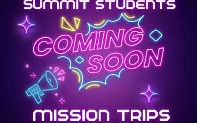 Summit Students Summer Missions Trips/Camp