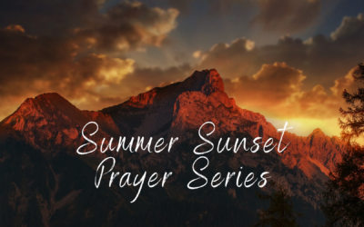 Summer Sunset Prayer Series