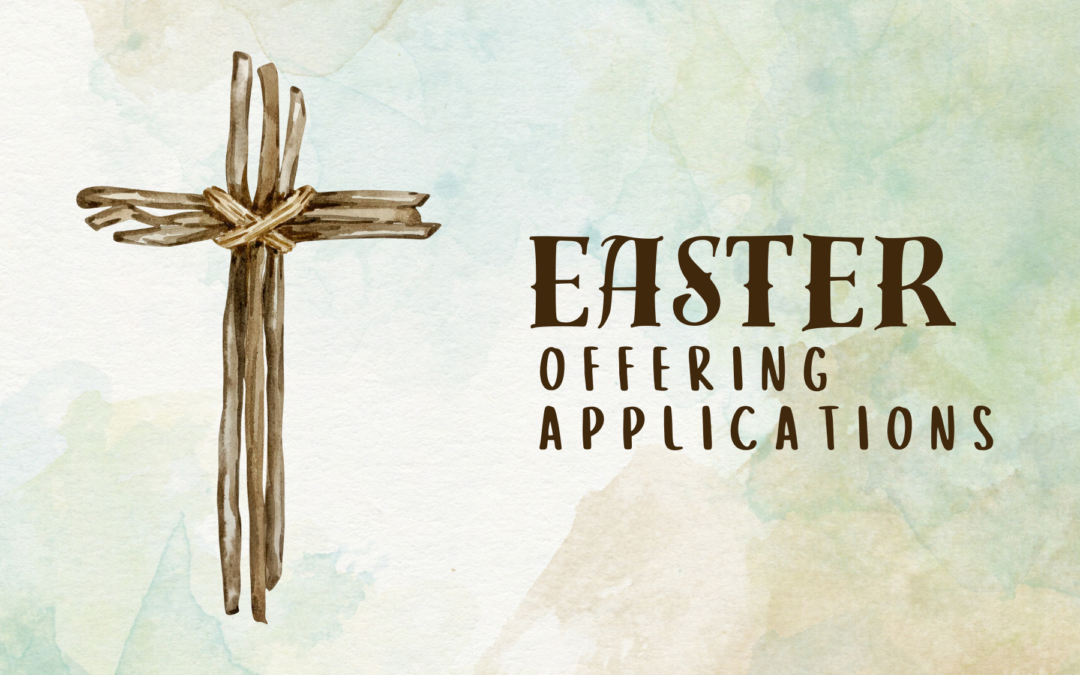 Easter Offering Applications Now Accepted